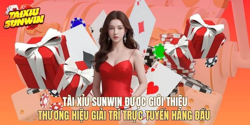 Tài Xỉu Sunwin giới thiệu là sân chơi trực tuyến hàng đầu