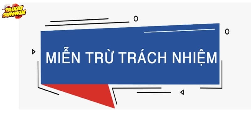 Miễn Trừ Trách Nhiệm