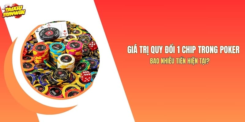 1 Chip Trong Poker Bao Nhiêu Tiền