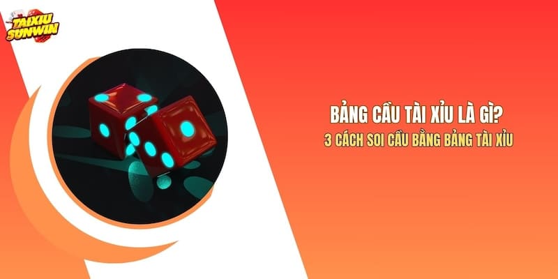 Bảng Cầu Tài Xỉu