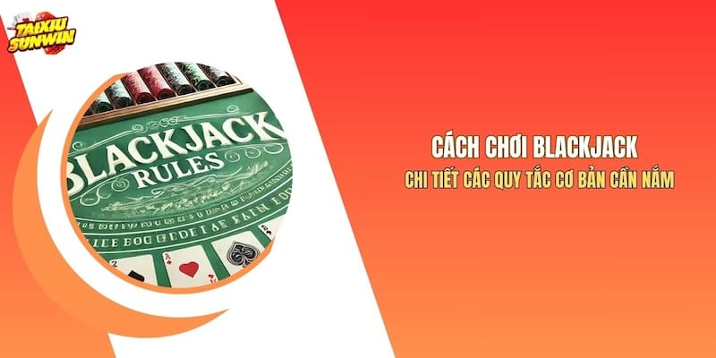 Cách Chơi Blackjack