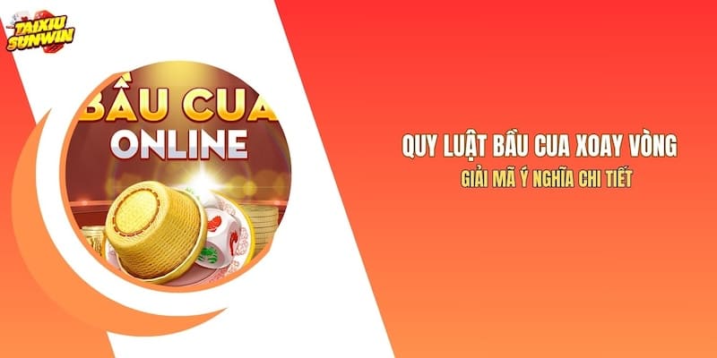 Quy Luật Bầu Cua Xoay Vòng