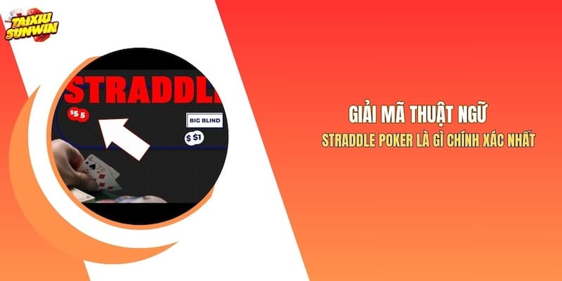 Straddle Poker Là Gì